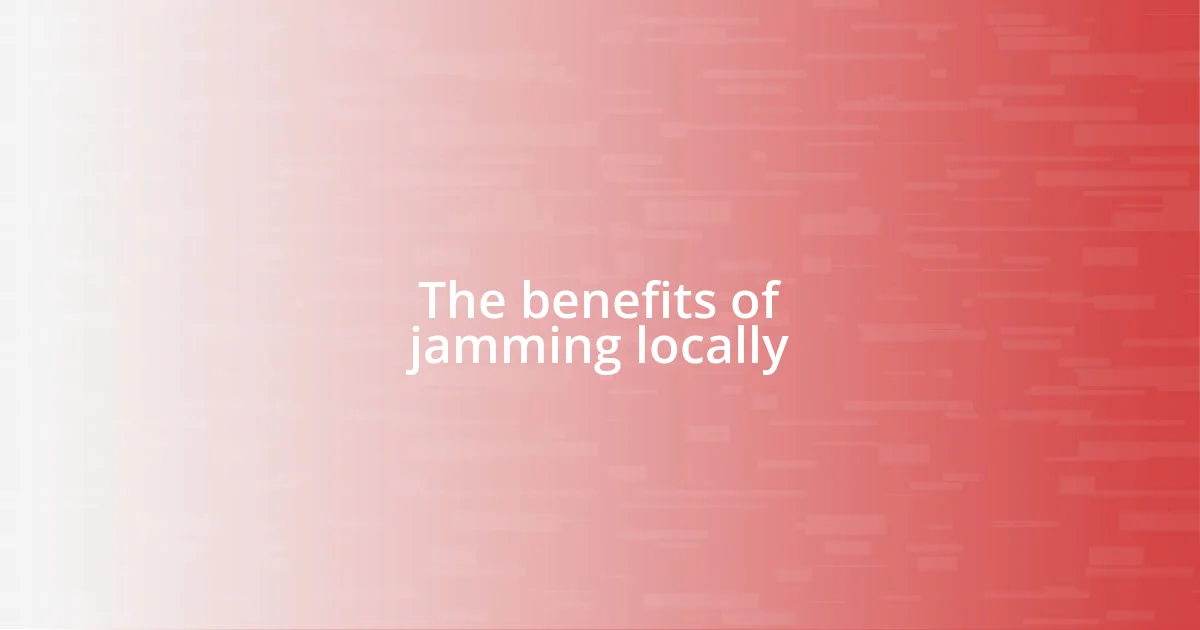 The benefits of jamming locally