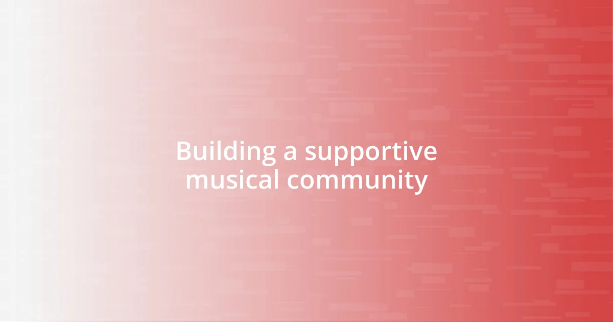 Building a supportive musical community