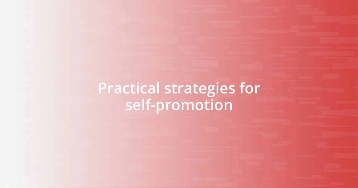 Practical strategies for self-promotion