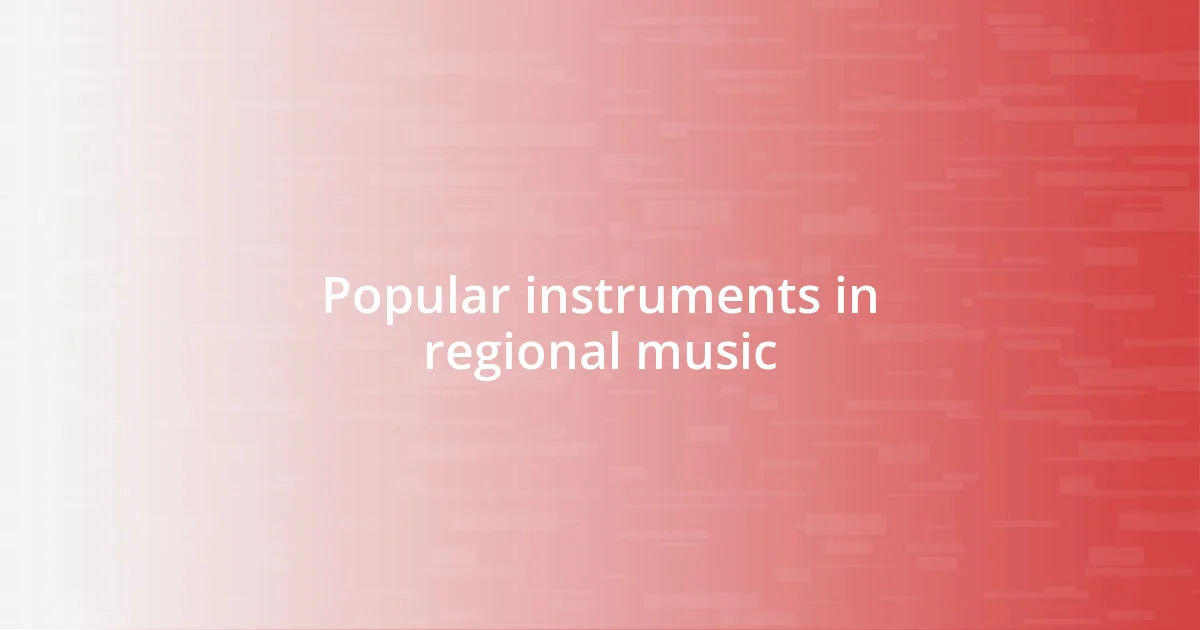 Popular instruments in regional music