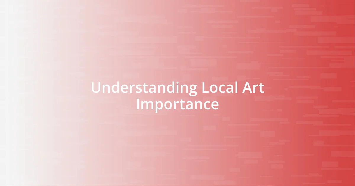 Understanding Local Art Importance