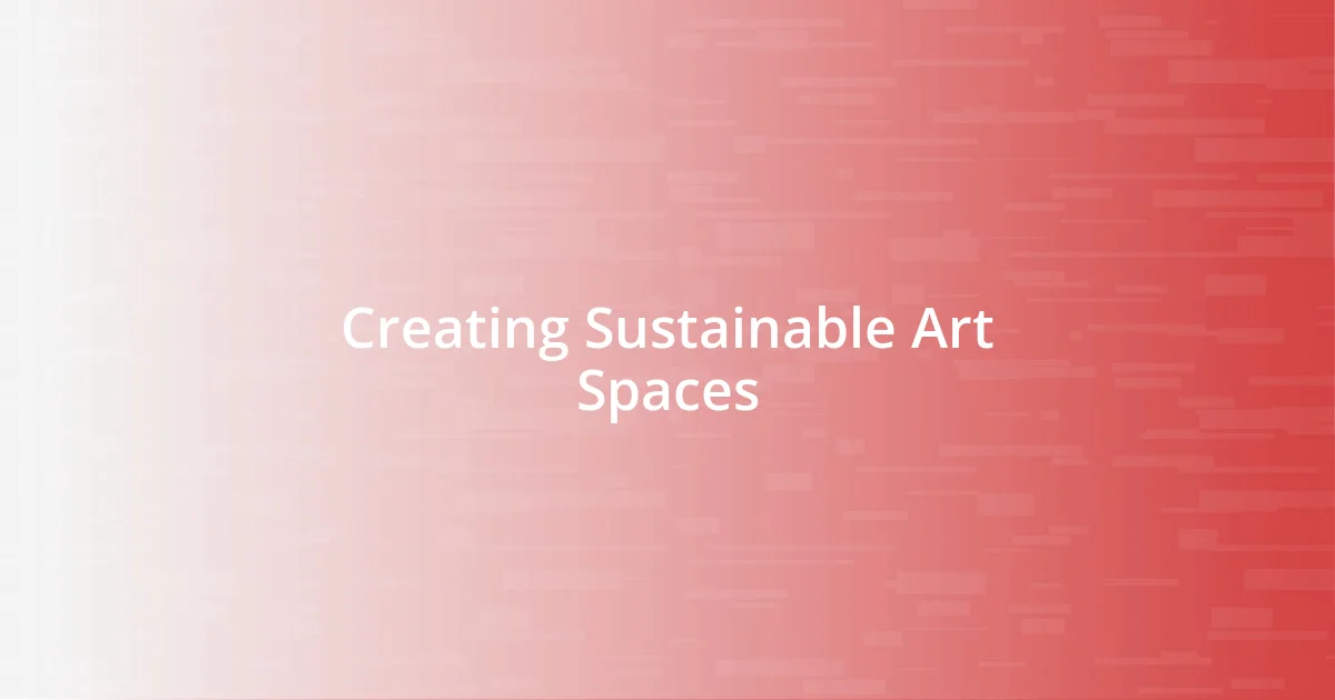 Creating Sustainable Art Spaces