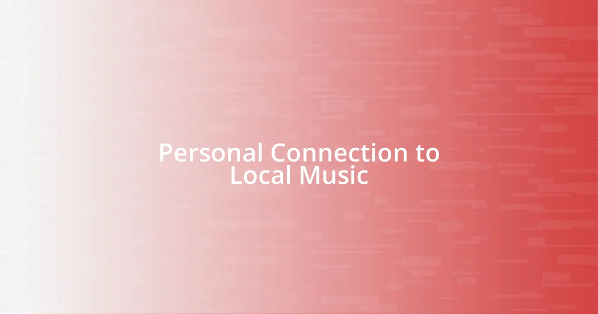 Personal Connection to Local Music