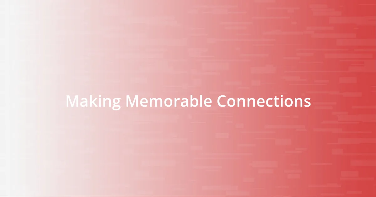 Making Memorable Connections