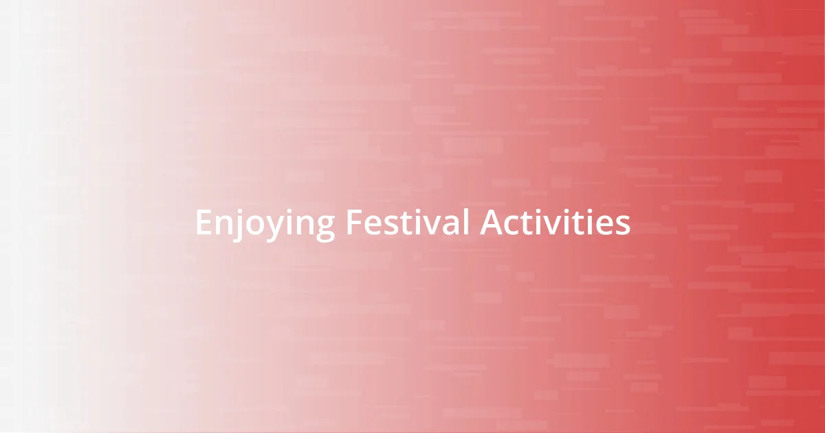 Enjoying Festival Activities