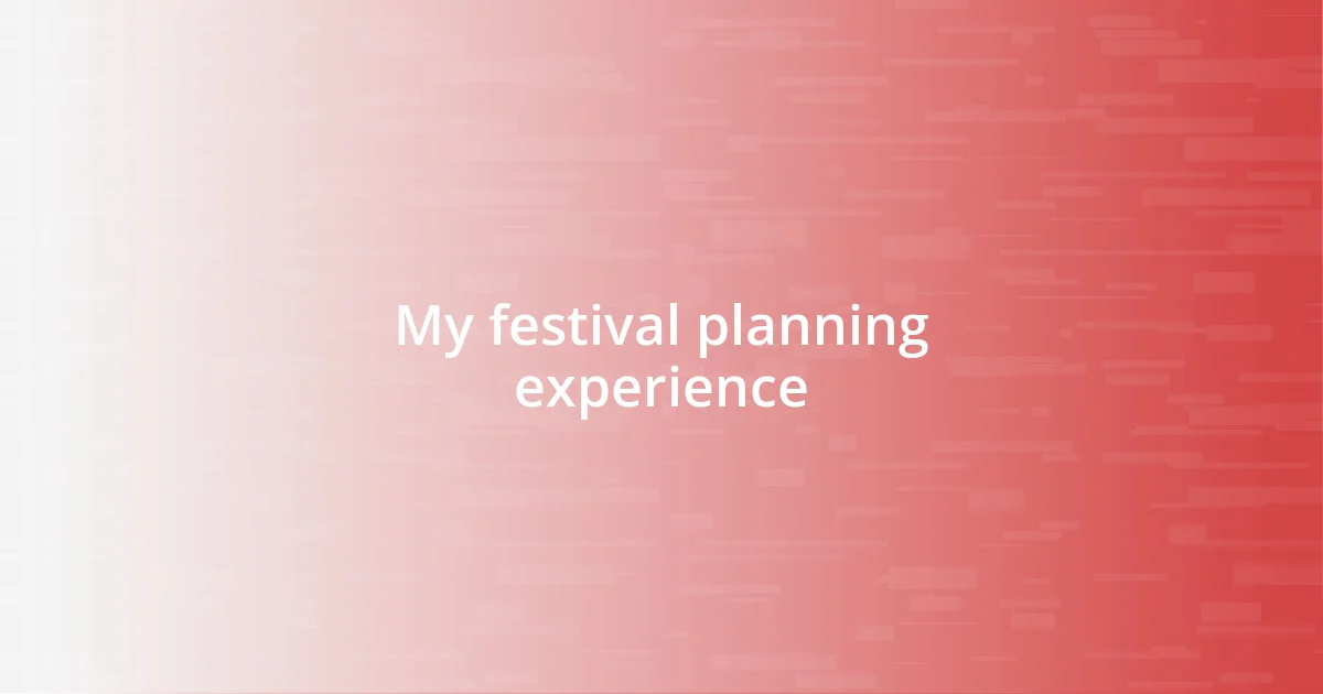 My festival planning experience