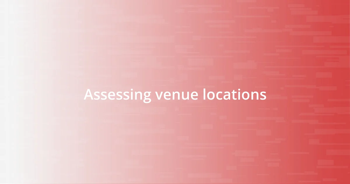 Assessing venue locations