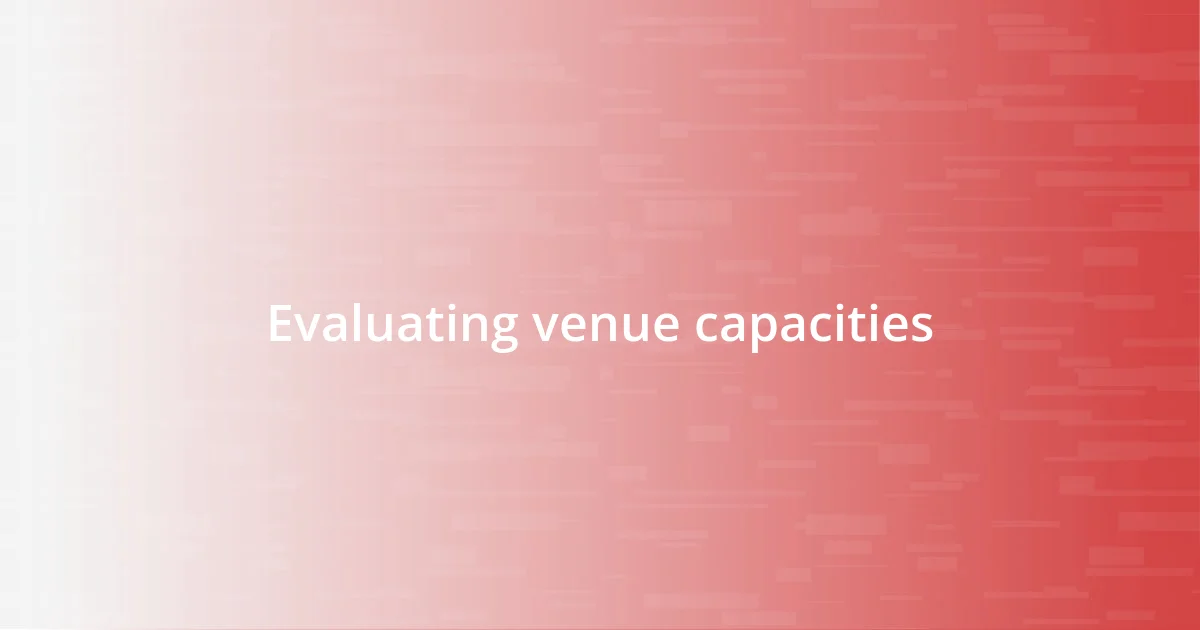 Evaluating venue capacities