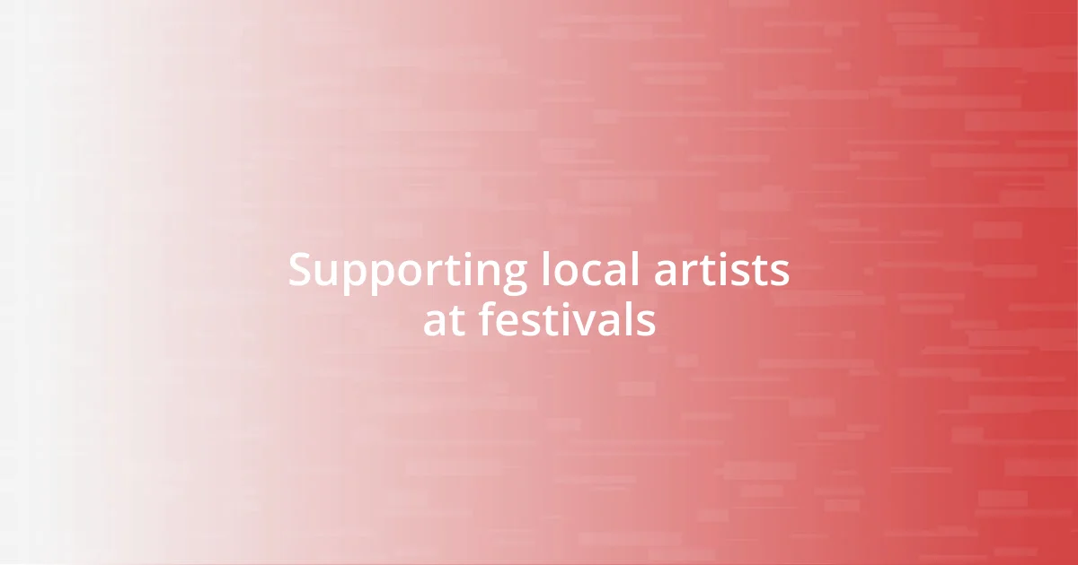 Supporting local artists at festivals