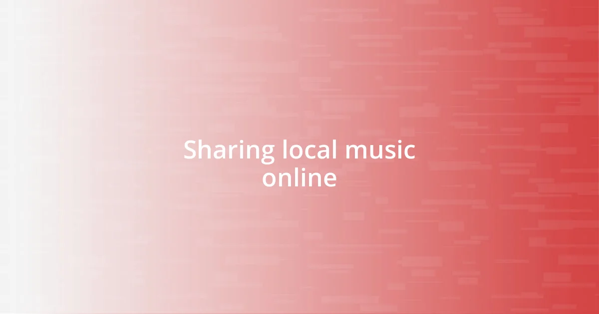 Sharing local music online